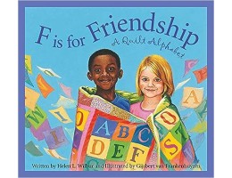 F is for Friendship: A Quilt Alphabet 