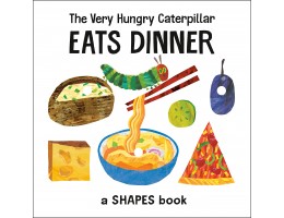 The Very Hungry Caterpillar Eats Dinner  A Shape Book