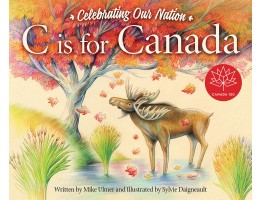 C is for Canada Celebrating our Nation