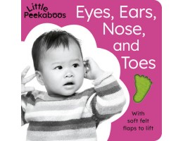 Little Peekaboos: Eyes, Ears, Nose, and Toes