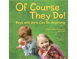 Of Course They Do!: Boys and Girls Can Do Anything