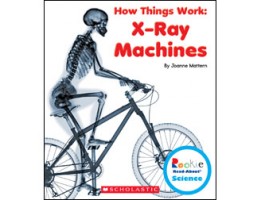 How Things Work: X-Ray Machines