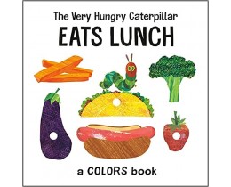 The Very Hungry Caterpillar Eats Lunch A Colors Book