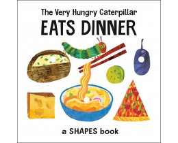 The Very Hungry Caterpillar Eats Dinner  A Shape Book