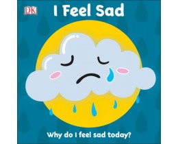 I Feel Sad Why do I feel sad today?