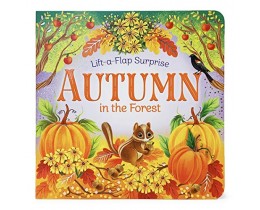 Autumn in the Forest (Lift-a-Flap Surprise) Board Books