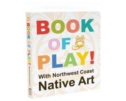 Book of Play: With Northwest Coast Native Art