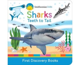 Sharks Teeth to Tail ( First Discovery Books) Board book 